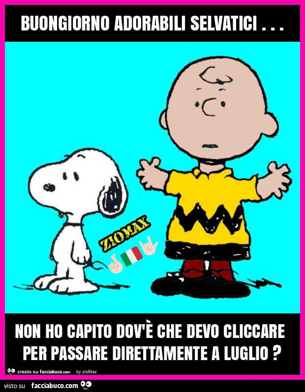 Buongiorno adorabili selvatici&hellip; non ho capito dov'È che devo cliccare per passare direttamente a luglio?
