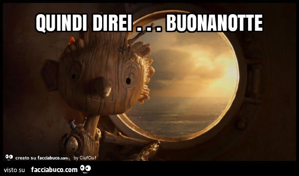Quindi direi… buonanotte
