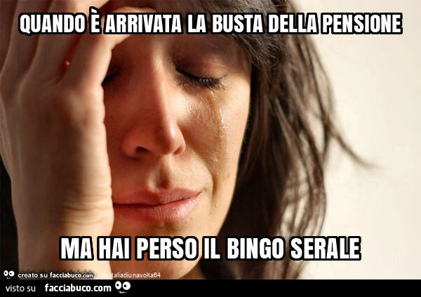 Quando è arrivata la busta della pensione ma hai perso il bingo serale