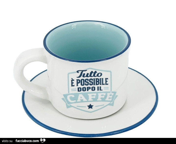 Tutto è possibile dopo il caffè