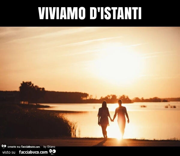 Viviamo d'istanti