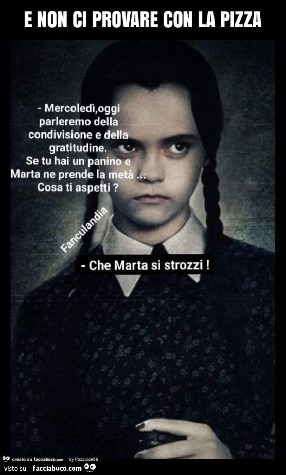 E non ci provare con la pizza