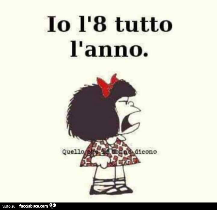Io l'8 tutto l'anno - Facciabuco.com