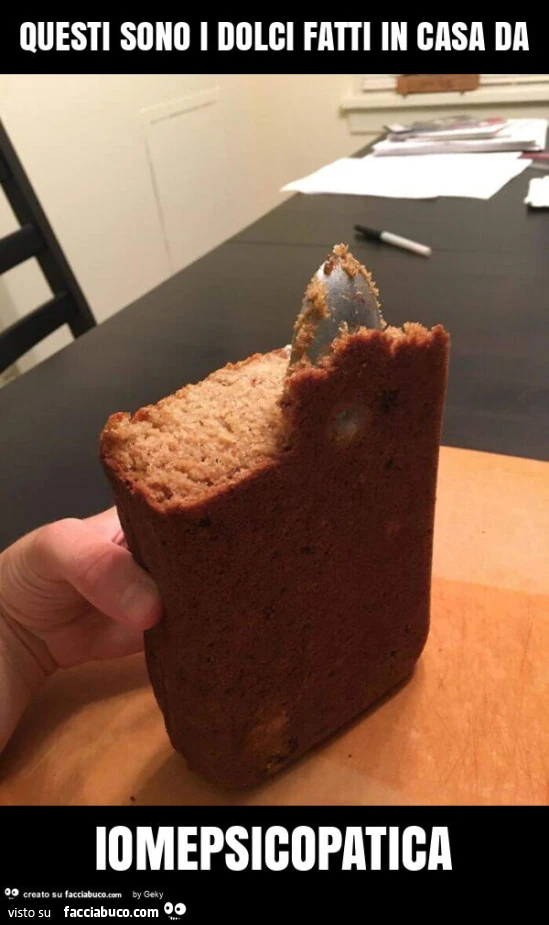 Questi sono i dolci fatti in casa da iomepsicopatica