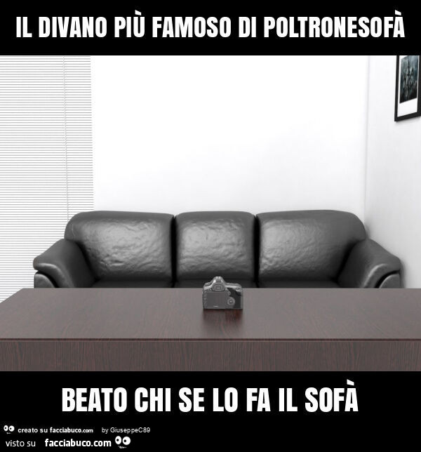 Il divano più famoso di poltronesofà beato chi se lo fa il sofà