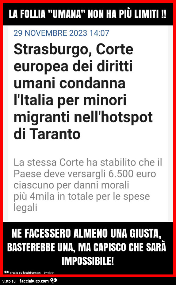 La follia "umana" non ha più limiti! Ne facessero almeno una giusta, basterebbe una, ma capisco che sarà impossibile