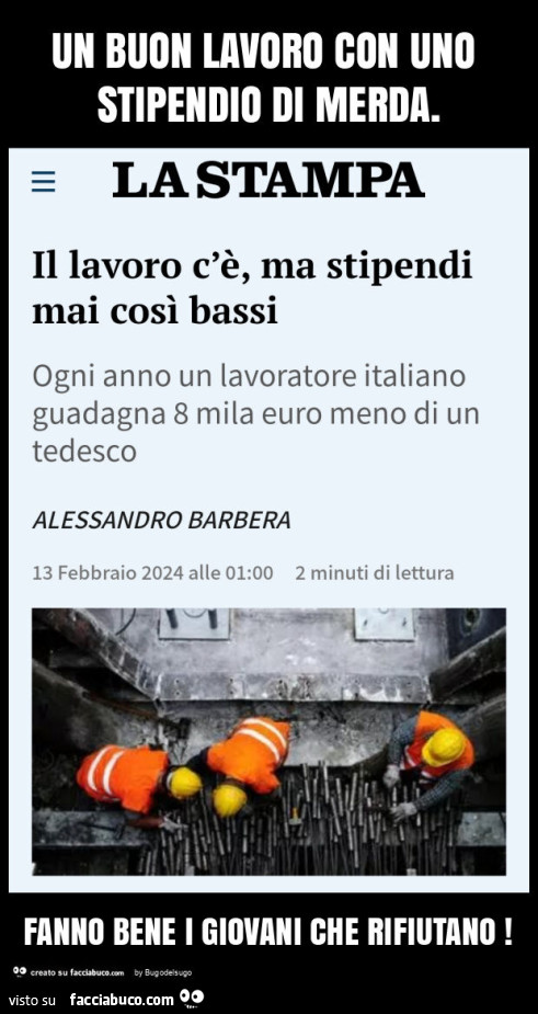 Un buon lavoro con uno stipendio di merda. Fanno bene i giovani che rifiutano