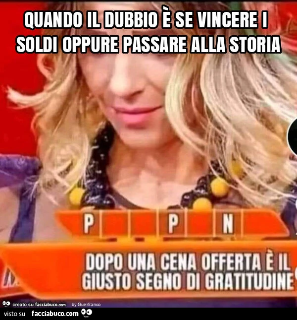Quando il dubbio è se vincere i soldi oppure passare alla storia