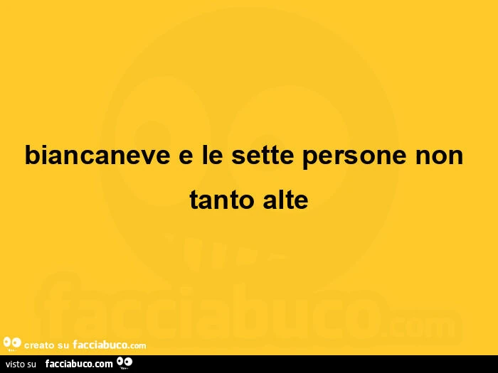 Biancaneve e le sette persone non tanto alte