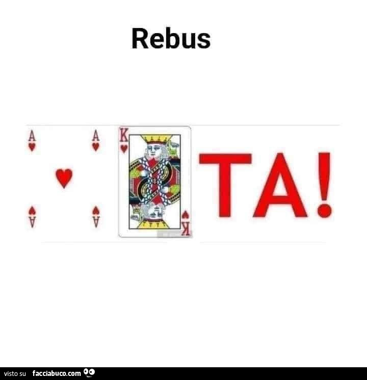 Rebus Asso Re Ta