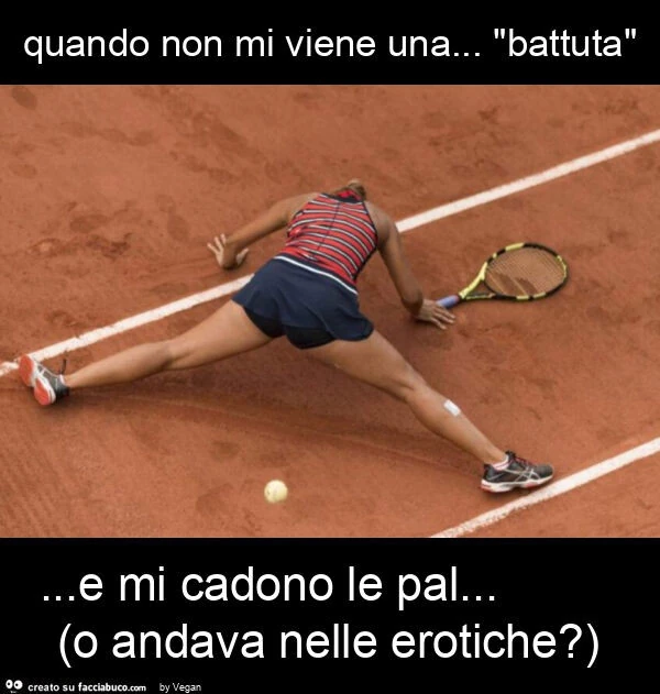 Quando non mi viene una&hellip; "battuta"&hellip; e mi cadono le pal&hellip; (o andava nelle erotiche? )