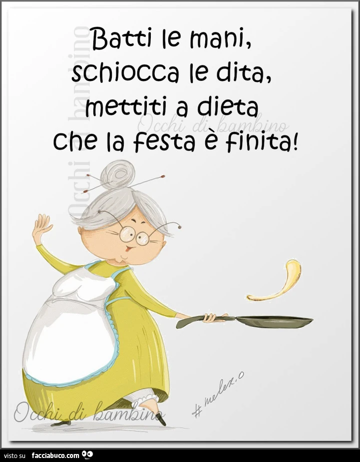 Batti le mani, schiocca le dita, mettiti a dieta che la festa è finita