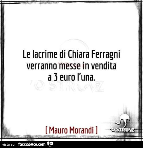 Le lacrime di chiara ferragni verranno messe in vendita a 3 euro l'una