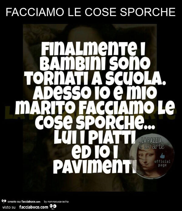 Facciamo le cose sporche
