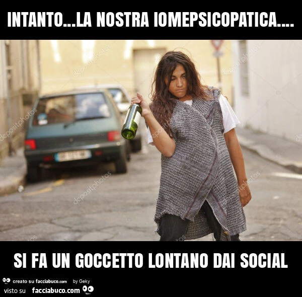 Intanto&hellip; la nostra iomepsicopatica&hellip; si fa un goccetto lontano dai social