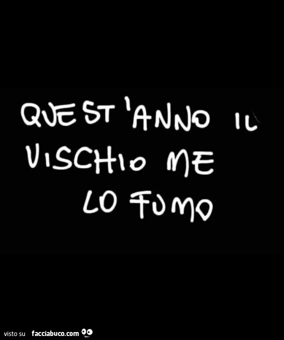 Quest anno il vischio me lo fumo