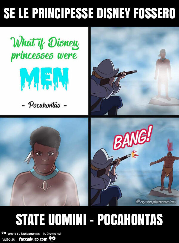Se le principesse disney fossero state uomini - pocahontas