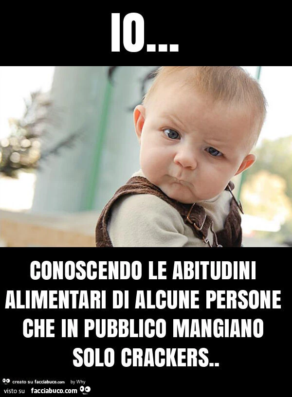 Io&hellip; conoscendo le abitudini alimentari di alcune persone che in pubblico mangiano solo crackers